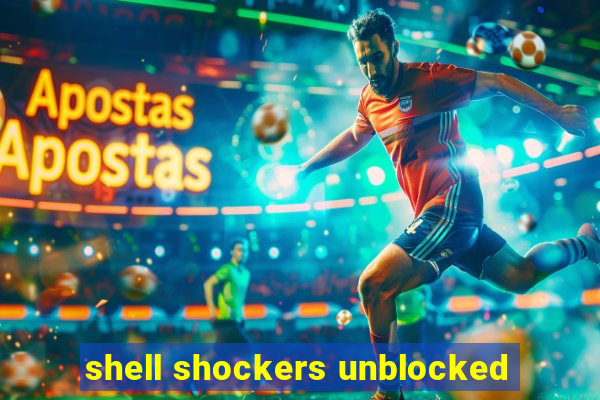 shell shockers unblocked